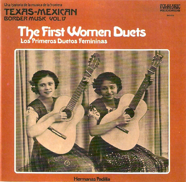 TexasMexican Border Music Vol. 17 The First Women Duets