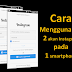 Cara menggunakan 2 Akun Instagram dalam 1 Smartphone Android