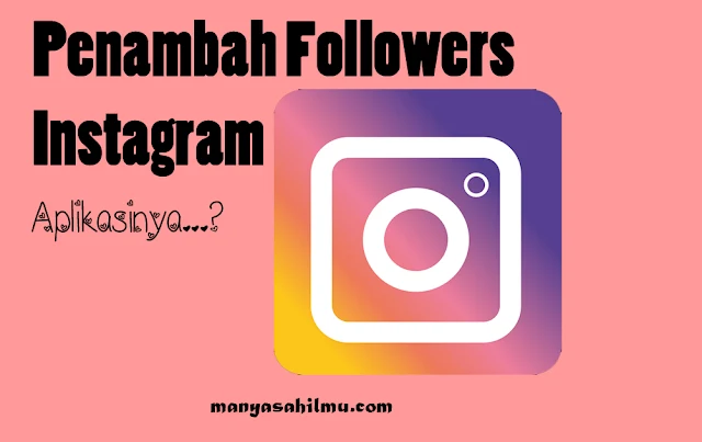 4  Aplikasi Terbaik Penambah Followers Instagram 2019