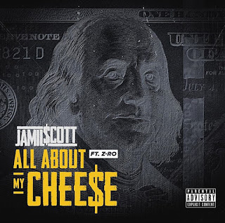 Jamil $cott Releases "All About My Chee$e"