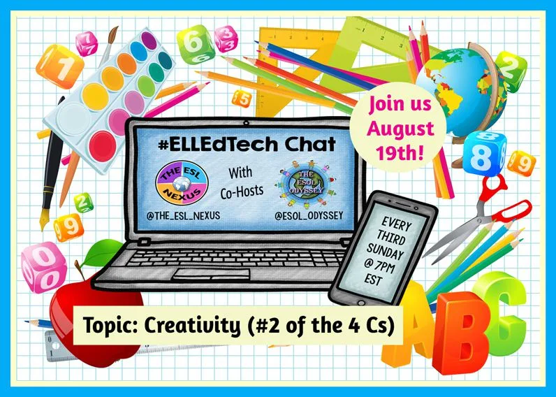 The #ELLEdTech Twitter chats resume on August 19th to discuss the 4C topic of Creativity: Join us! | The ESL Nexus