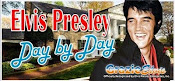 ELVIS PRESLEY DAY BY DAY - La vita di Elvis giorno per giorno
