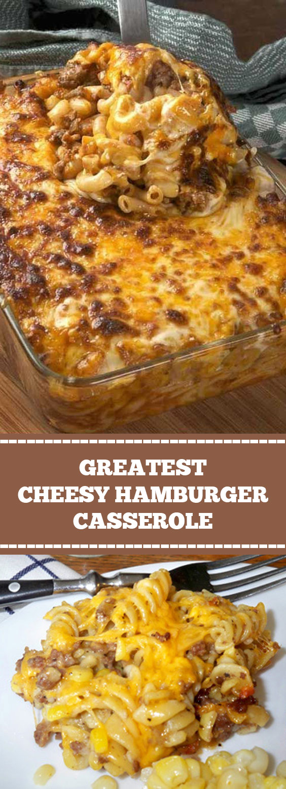 Greatest Cheesy Hamburger Casserole - easy booking