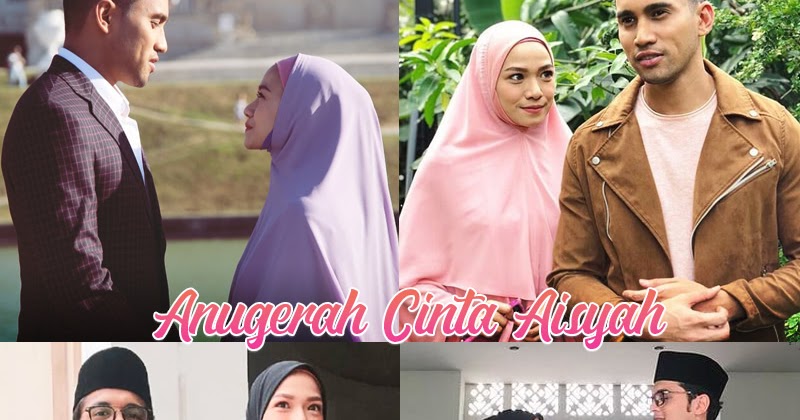 Drama Anugerah Cinta Aisyah Myinfotaip