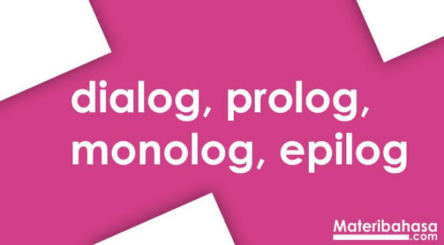 Perbedaan prolog,dialog,monolog dan epilog adalah ? - Ilmumbahguru