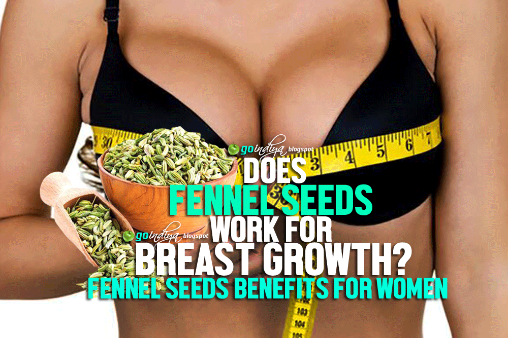 Does Fennel Seeds Work for Breast Growth? Benefits of Fennel Seeds for