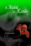 A Kiss for Emily - J P Galuska