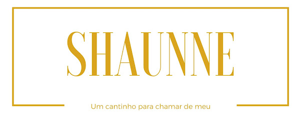 Shaunne | Um cantinho para chamar de meu