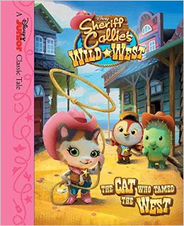 Sheriff Callie's Wild West The Cat Who Tamed the West