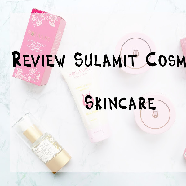 Review Sulamit Cosmetics - Skincare 