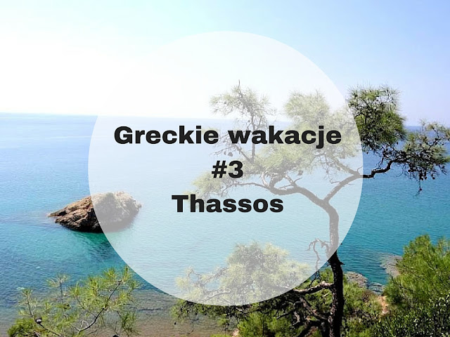 Greckie wakacje na wyspie Thassos