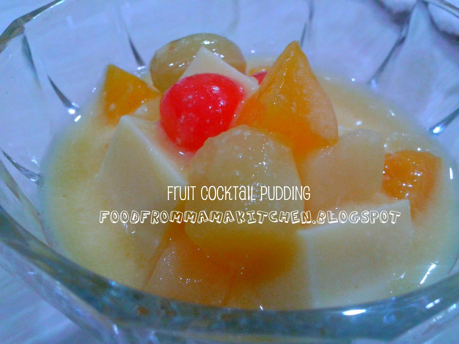 Food from Mama kitchen Fruits cocktail pudding.....to cool down )