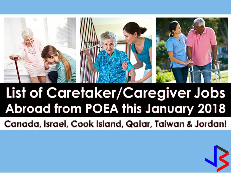 This new year, six countries around the world are looking for Filipino caregiver and caretakers. Six countries namely, Canada, Israel, Jordan, Qatar, Cook Island and Taiwan is still opening its door for Filipinos who want to work as caregiver or caretakers.      If you are interested, scroll down to see the complete list below. Information on recruitment agencies are included where you can establish contact for your application    DISCLAIMER: Job listing below is from the website of Philippine Overseas Employment Administration (POEA). Please be reminded that we are not a recruitment industry and we are not affiliated to any of the agencies mentioned here below. All the job orders were taken from the POEA jobs order website and were only linked to agency details for easier navigation for the visitors. Any transaction or application you made is at your own risk and account.
