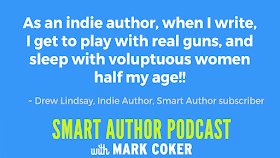 image reads:  "As an indie author, when I write, I get to play with real guns, and sleep with voluptuous women half my age!"