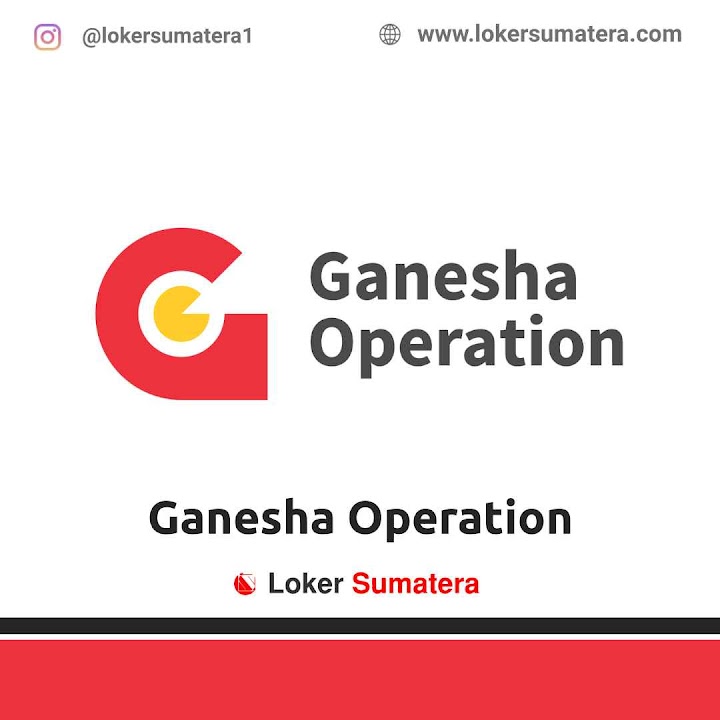 Lowongan Kerja Pekanbaru, Ganesha Operation sebagai Staff Marketing. Deadline 16 April 2022 Lowongan Kerja Pekanbaru, Ganesha Operation sebagai Staff Marketing. Deadline 16 April 2022