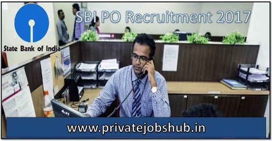 SBI PO Recruitment 2017 SBI PO Recruitment 2017
