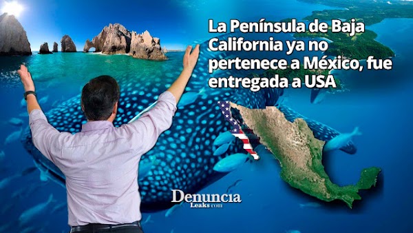 Mientras Cárdenas intenta recuperar territorio mexicano, EPN ya regaló la península de Baja California a Estados Unidos