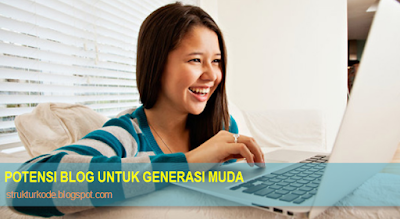 #4 Potensi Blog Untuk Generasi Muda Masa Kini