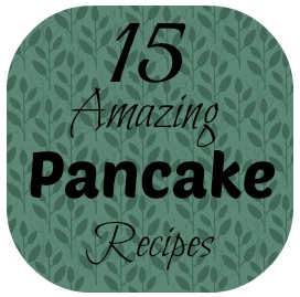 15 Amazing Pancake Recipes