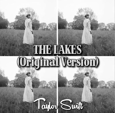 Taylor Swift's Song: THE LAKES (Original Version) - Chorus: Take me to the Lakes where all the poets went to die.. Streaming - MP3 Download
