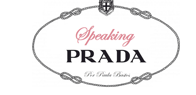 Speaking Prada l Paula Bastos