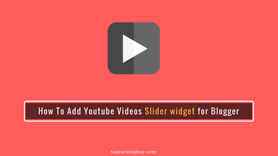 Add Youtube Videos Slider widget for Blogger