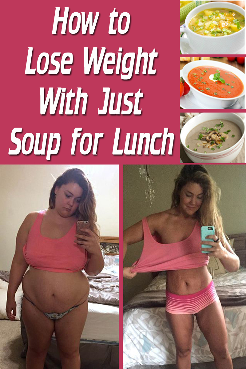 How to Lose Weight With Just Soup for Lunch - Fit Result