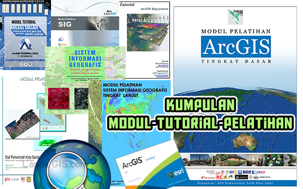 Kumpulan Modul Tutorial Pelatihan ArcGIS Desktop - ArcMap Sistem informasi Geografis