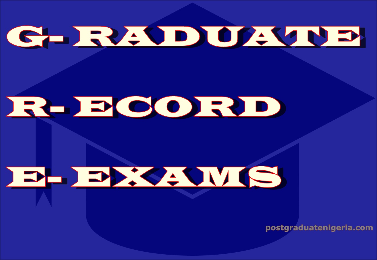 WHAT IS GRE? Postgraduate Nigeria