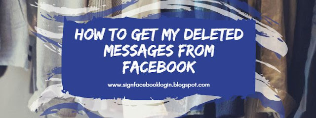 How To Get My Deleted Messages From Facebook How To Get My Deleted Messages From Facebook