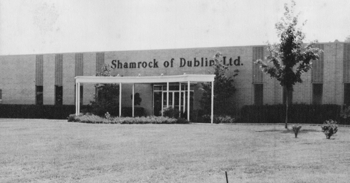 IMAGES OF OUR PAST SHAMROCK OF DUBLIN, LTD., KELLAM ROAD DUBLIN