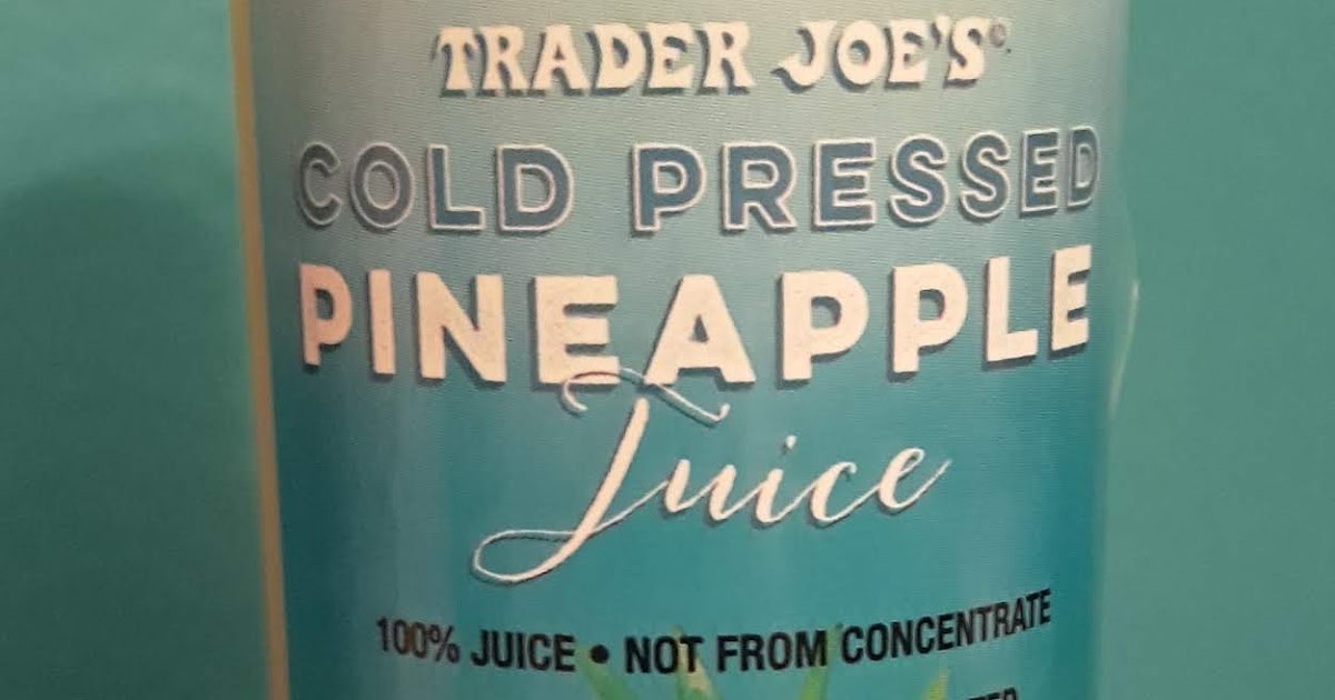 What's Good at Trader Joe's? Trader Joe's Cold Pressed Pineapple Juice