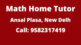Math Home Tutor in Ansal Plaza Delhi Math Home Tutor in Ansal Plaza Delhi Call: 9582317419