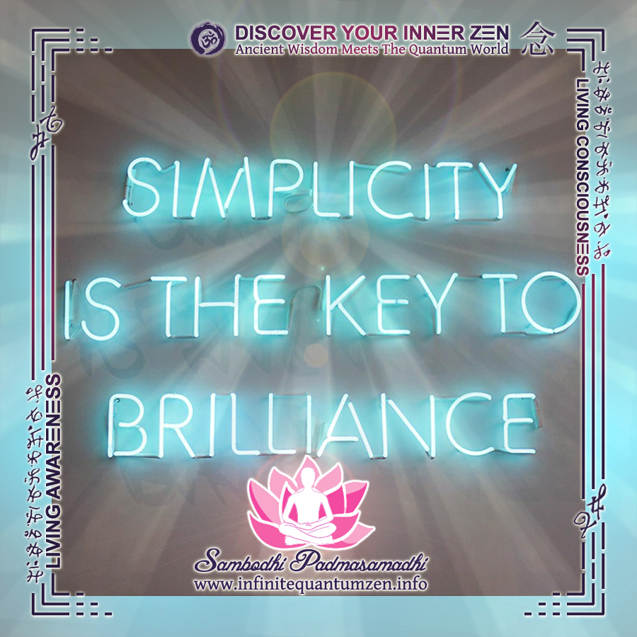 Simplicity is the key to brilliance - Infinite Quantum Zen, Success Life Quotes