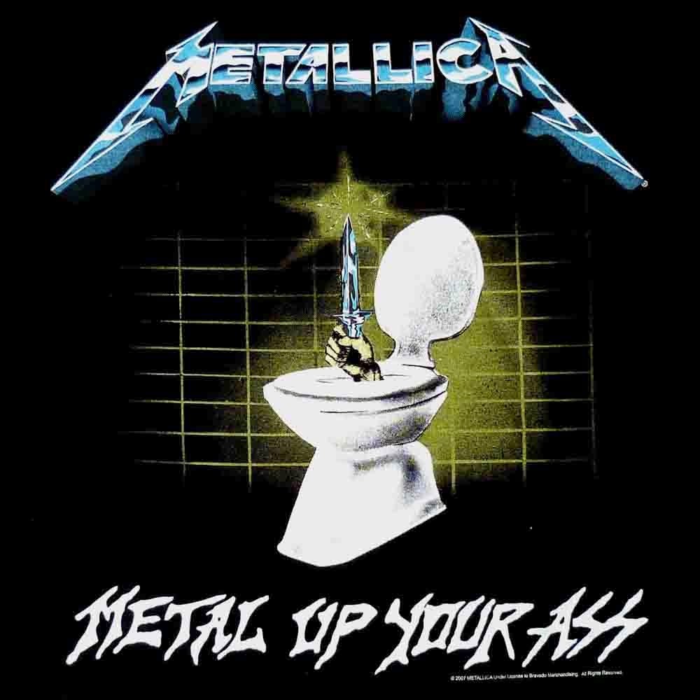 Metallica Up Your Ass 99