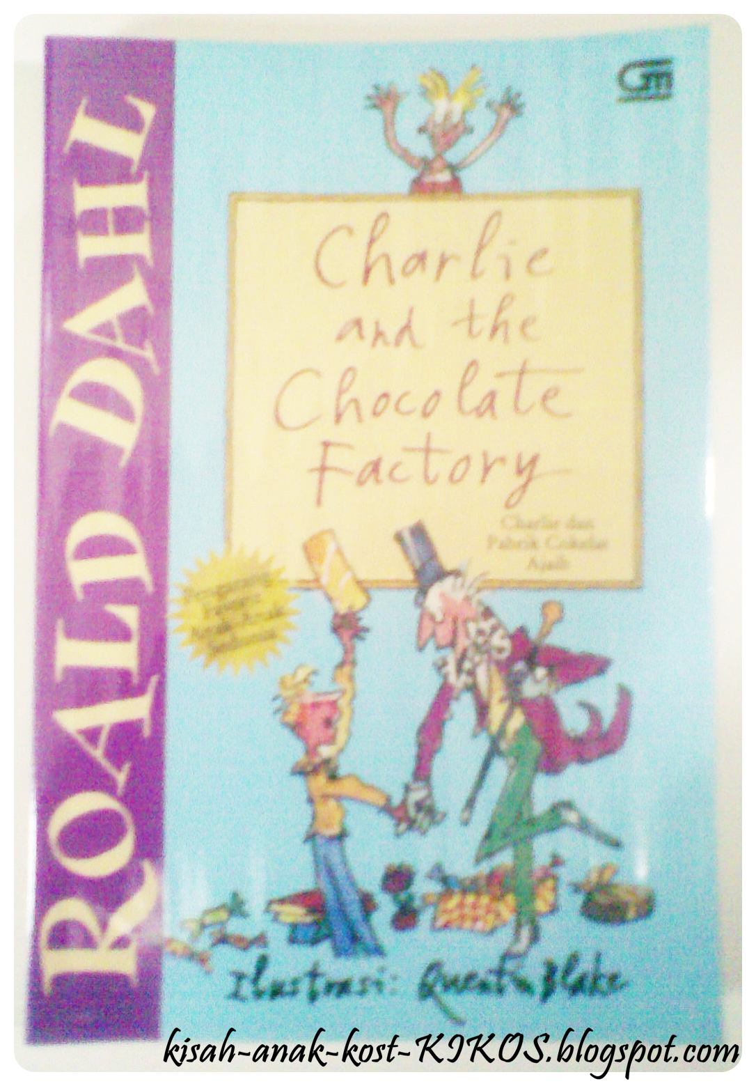 Kisah Anak Kost (KIKOS) Charlie and The Chocolate Factory novel Kisah Anak Kost (KIKOS) Charlie and The Chocolate Factory novel