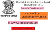 District and Session Judge, e-Courts Recruitment 2017– Stenographer Officer