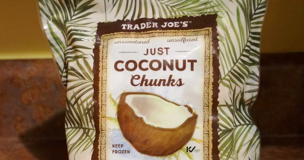 Exploring Trader Joe's Trader Joe's Just Coconut Chunks