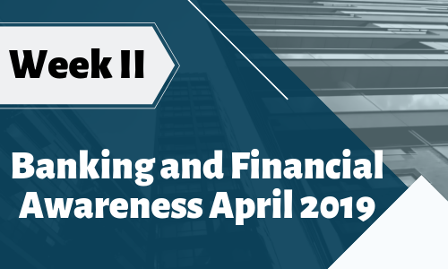 Banking and Financial Awareness April 2019: Week II