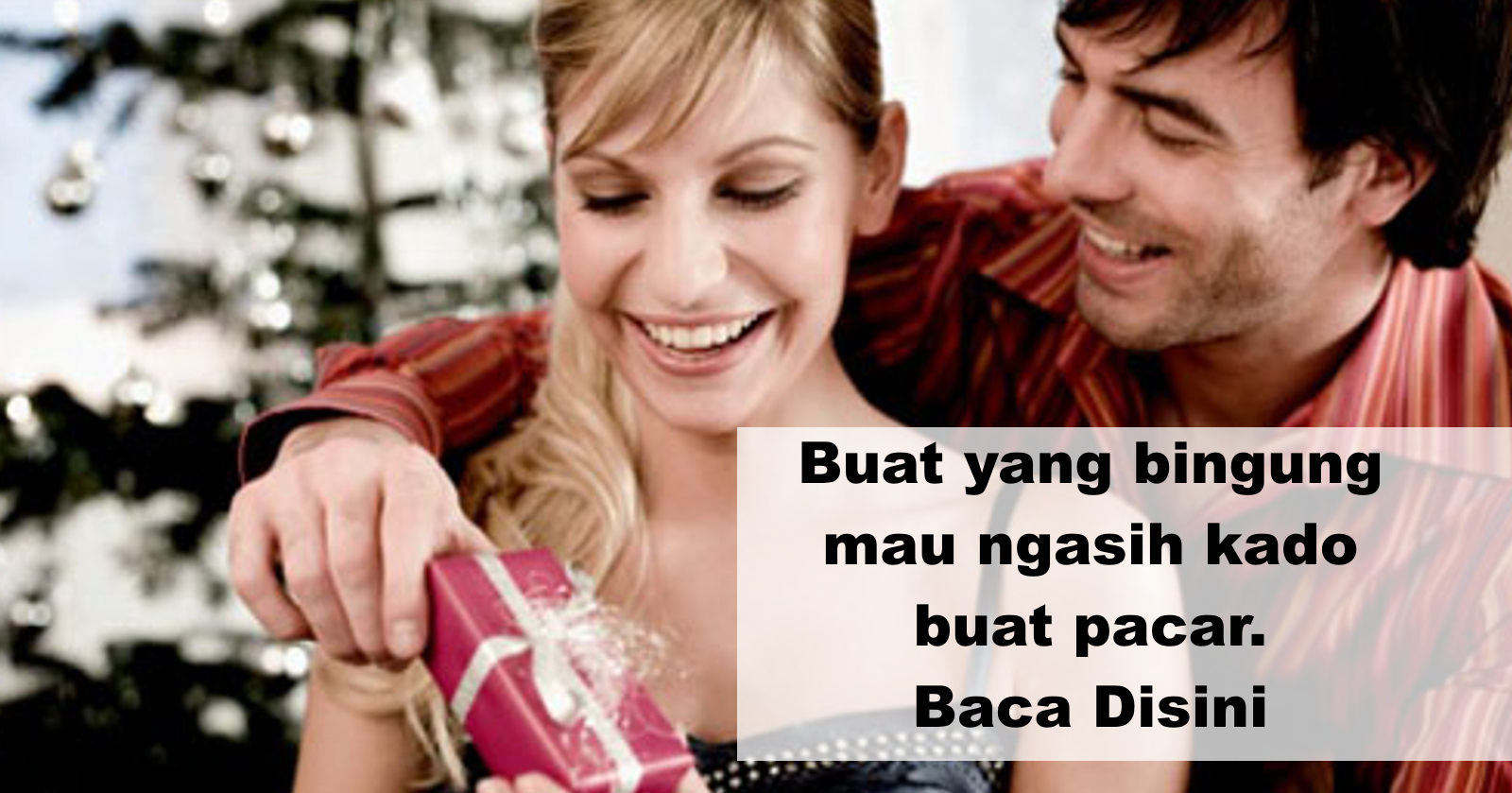 Buat yang bingung mau ngasih kado buat pacar. Baca Disini | Barang