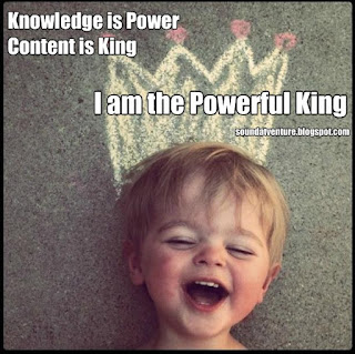 Knowledge is Power Content is King 