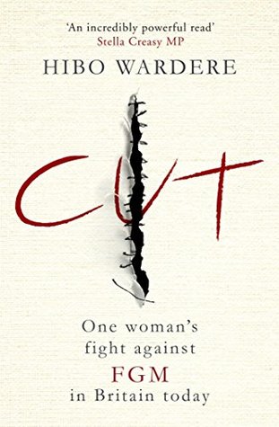 Cut: One Woman's Fight Against FGM in Britain Today by Hibo Wardere