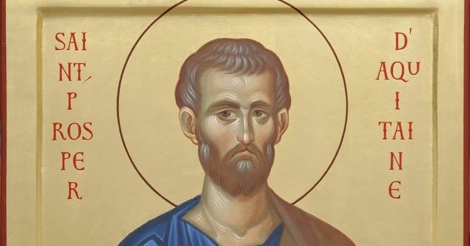 ORTHODOX CHRISTIANITY THEN AND NOW Saint Prosper of Aquitaine (+ 455)