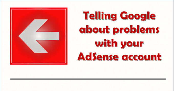 How to tell Google about problems with activity on your AdSense account