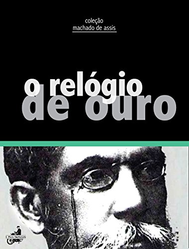 O Relógio de Ouro - Machado de Assis