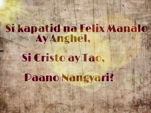 LAHING TAPAT (IGLESIA NI CRISTO): Felix Manalo Ay Anghel, Si Cristo Ay