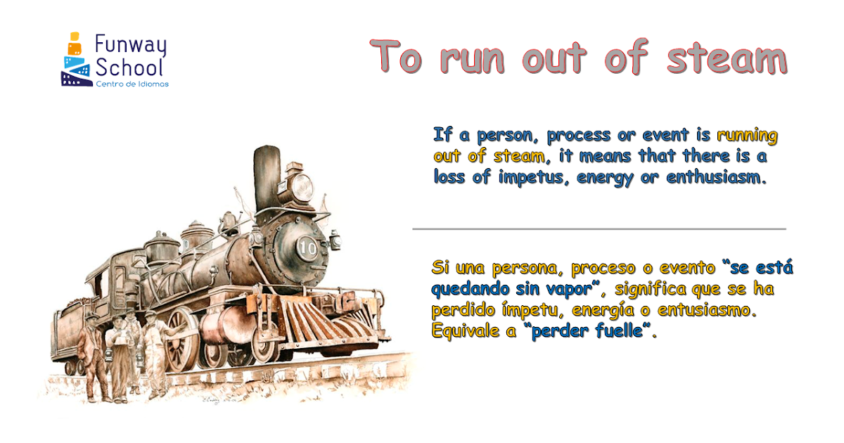 Estantes en el aula Idioms (LXI) "To run out of steam"