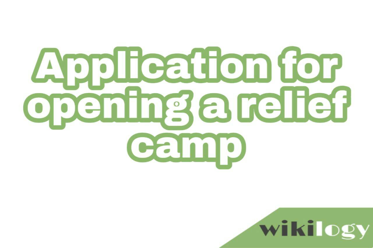 Application for opening a relief camp