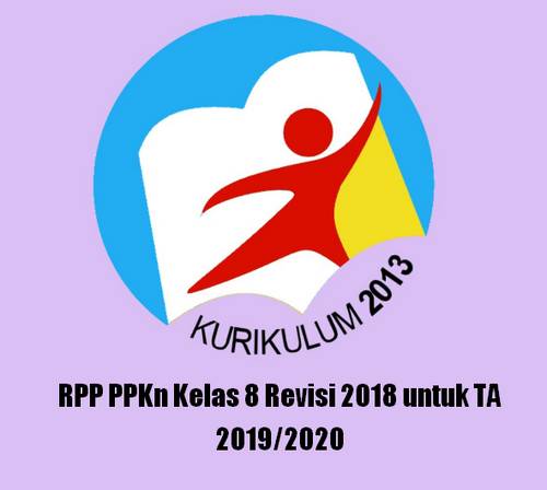 Terbaru RPP PPKn Kelas 8 Revisi 2018 untuk TA 2019/2020 Rencana Pelaksanaan Pembelajaran tidak asing lagi bagi bapak dan Ibu terutama jika membua Terbaru RPP PPKn Kelas 8 Revisi 2018 untuk TA 2019/2020