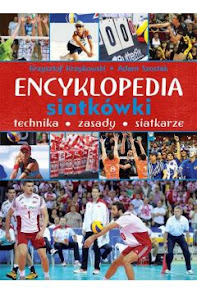 Encyklopedia siatkówki. Technika, zasady, siatkarze